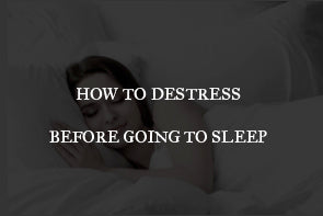 How to Destress Before Going to Sleep